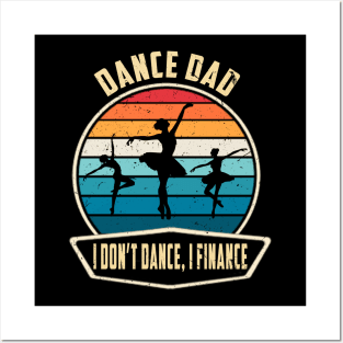 Dance Dad I Don't Dance I Finance Funny Dancing Daddy Saying Posters and Art
